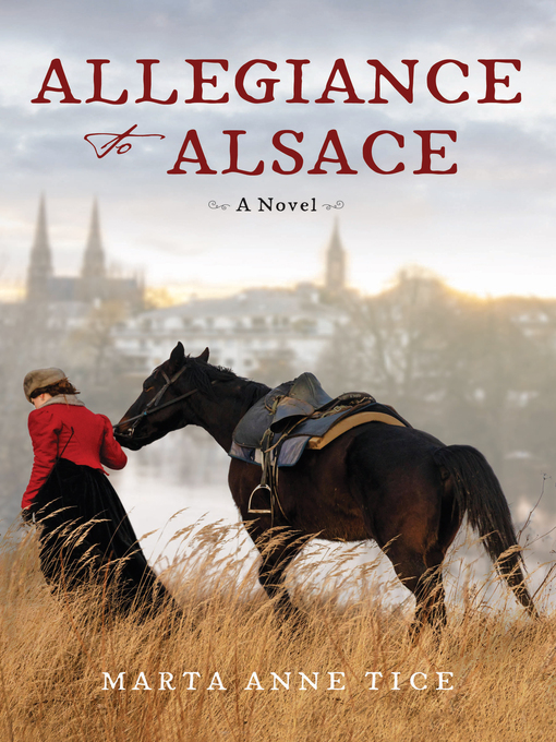 Title details for Allegiance to Alsace by Marta Anne Tice - Available